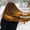 10 Hair Care Tips For Winter