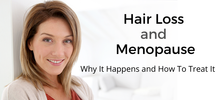 Hair Loss and Menopause: Why It Happens and How To Treat It