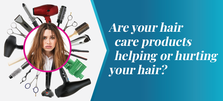 Are Your Hair Care Products Helping Or Hurting Your Hair?