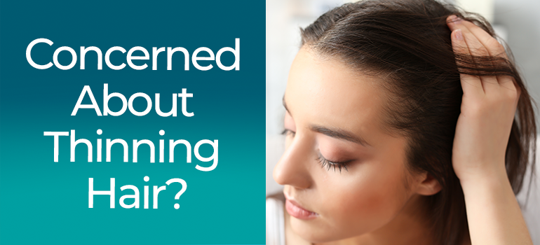 Are You Concerned About Thinning Hair?